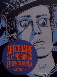 Abécédaire de la propagande en temps de paix