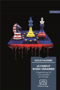 Le Conflit russo-ukrainien: L'impérialisme US à la conquête de l'Europe