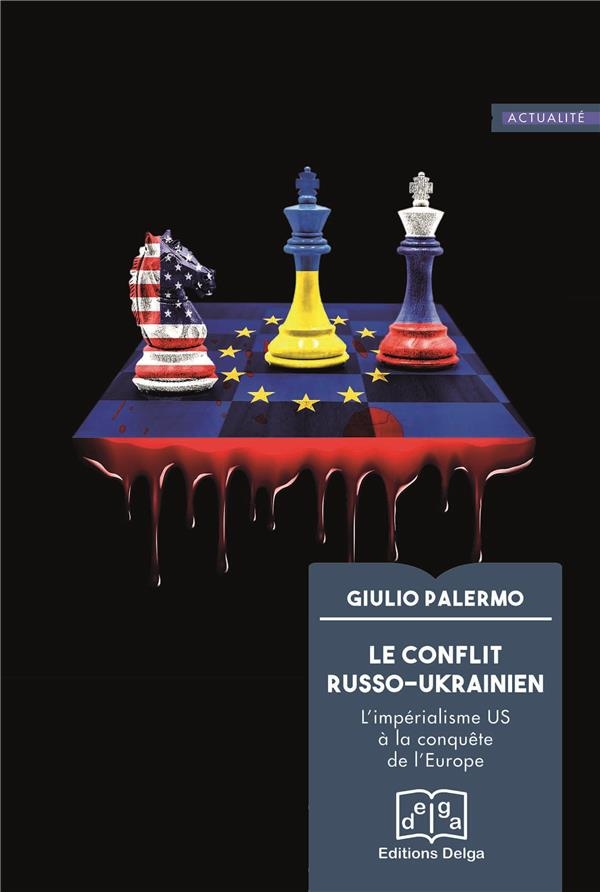 Le Conflit russo-ukrainien: L'impérialisme US à la conquête de l'Europe