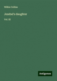 Jezebel's daughter: Vol. III