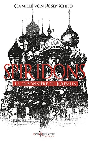 Spiridons. La prisonnière du Kremlin