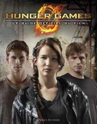 Hunger Games : le guide officiel du film