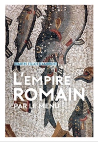 L'Empire Romain...par le Menu