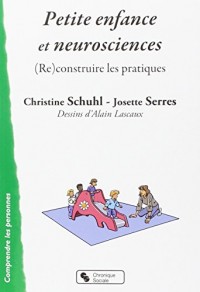 Petite enfance et neurosciences : (Re)construire les pratiques