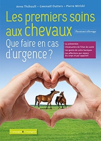 Les premiers soins aux chevaux: Que faire en cas d'urgence ?