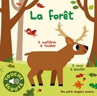 La Forêt : 5 Matières à Toucher, 5 Sons à Écouter (Livre Sonore)
