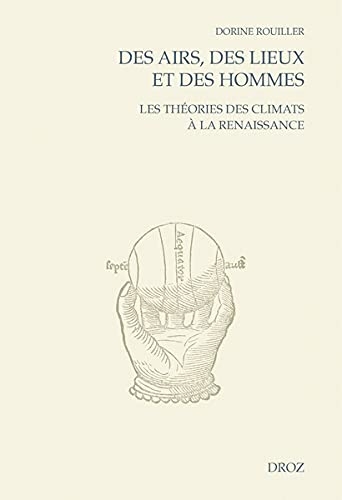 Des airs, des lieux et des hommes: Les théories des climats à la Renaissance