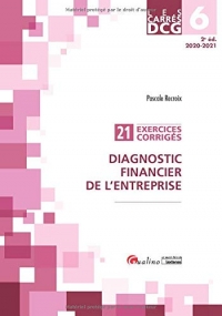 Diagnostic financier de l'entreprise DCG 6 : 21 exercices corrigés