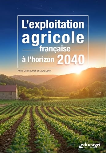 L'exploitation agricole française à l'horizon 2040