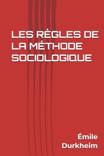 Les règles de la méthode sociologique (Émile Durkheim) [9798313089409]