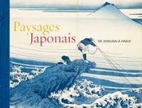 Paysages japonais: De Hokusai à Hasui