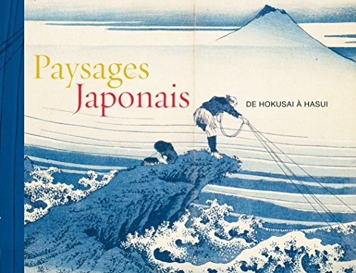 Paysages japonais: De Hokusai à Hasui