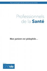 Mon patient est pédophile: Guide pour les thérapeutes et futurs thérapeutes