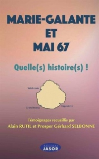 Marie-Galante et mai 67 : Quelle(s) histoire(s)