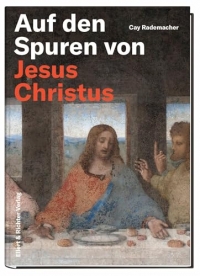Auf den Spuren von Jesus Christus