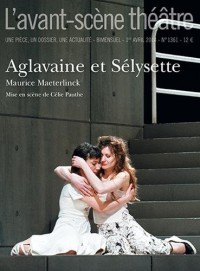L'Avant-scène théâtre, N° 1361, avril 2014 : Aglavaine et Sélysette