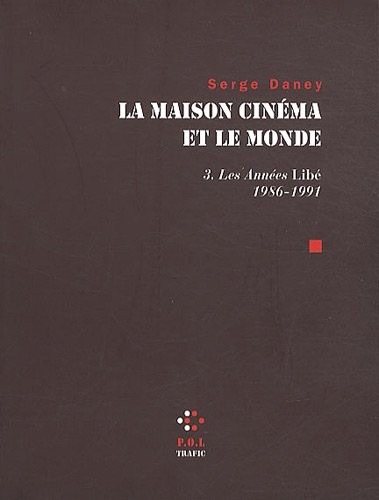 La Maison cinéma et le monde (Tome 3-Les années «Libé» (1986-1991))