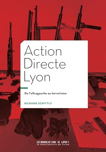Les oubliés d'Action Directe: De l'ultragauche au terrorisme