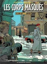 Canal choc. Les Corps masqués, tome 3