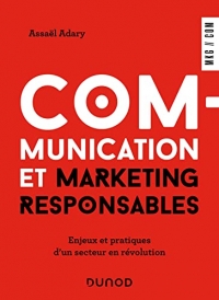 Communication et marketing responsables: Enjeux et pratiques d'un secteur en révolution