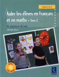 Aider les élèves en français et maths : 36 séquences de jeux, tome 2 (1Cédérom)