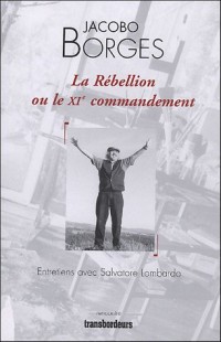 Jacobo Borges : La Rébellion ou le XIème commandement