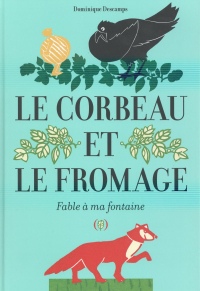 Le corbeau et le fromage: Fable à ma fontaine