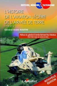 L'Histoire de l'Aviation Légère de l'Armée de Terre (1794-2014)