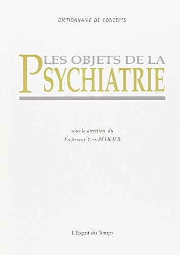Les objets de la psychiatrie [9782908206838]