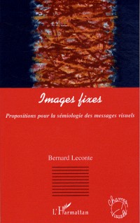 Images fixes : Propositions pour la sémiologie des messages visuels