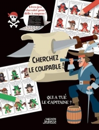 Qui est coupable ? - Qui a tué le capitaine ?. crime chez les pirates