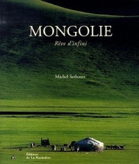 La Mongolie, rêve d'infini