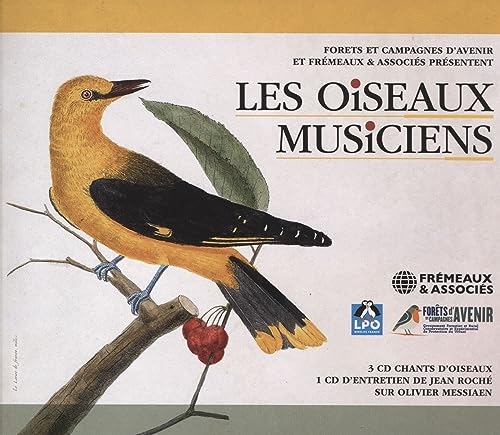 LES OISEAUX MUSICIENS: 3 CD CHANTS D’OISEAUX + 1 CD D’ENTRETIEN DE JEAN ROCHÉ SUR OLIVIER MESSIAEN