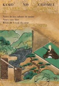 Oeuvres en prose : Notes sans titre ; Notes de ma cabane de moine ; Récits de l'éveil du coeur