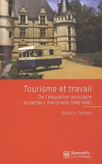Tourisme et travail : De l'éducation populaire au secteur marchand (1945-1985)
