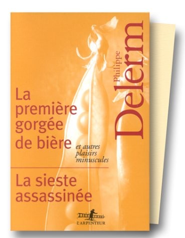 La Première Gorgée de bière, et autres plaisirs minuscules - La Sieste assassinée, coffret de 2 volumes