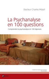 La Psychanalyse en 100 Questions