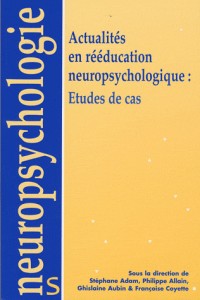 Actualités en rééducation neuropsychologique : études de cas