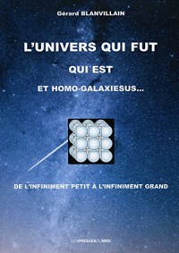 L'univers qui fut, qui est, et homo-galaxiesus