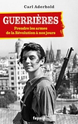 Guerrières: De la Révolution à nos jours