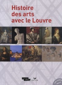 Histoire des arts avec le Louvre - Livre et CD-Rom inclus