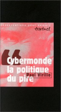 Cybermonde, la politique du pire: Entretien avec Philippe Petit (Conversations pour demain)