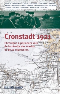 Cronstadt 1921 : Chronique à plusieurs voix de la révolte des marins et de sa répression
