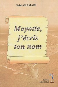 Mayotte, j'écris ton nom