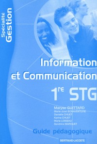 Information et Communication 1e STG, spécialité Gestion : Guide pédagogique