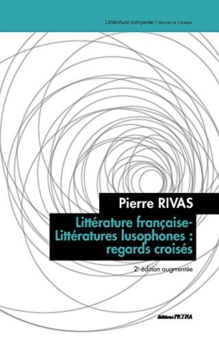 Litterature Française-Littératures Lusophones: Regards Croisés