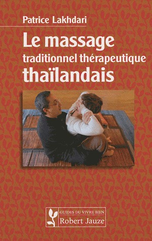 Le Massage Traditionnel Therapeutique Thailandais