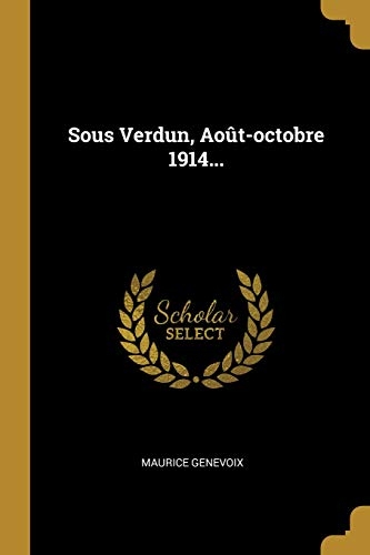 Sous Verdun, Août-Octobre 1914... [9780341477082]