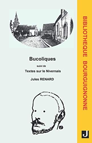 Bucoliques suivi de Textes sur le Nivernais