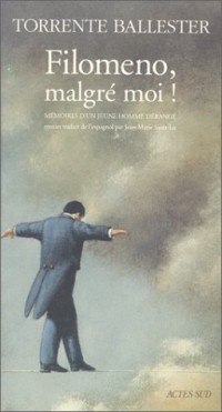 Filomeno, malgré moi ! : Mémoires d'un jeune homme dérangé, roman